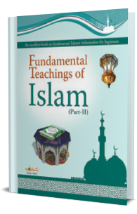 Fundamental Teachings of Islam (Part-II)